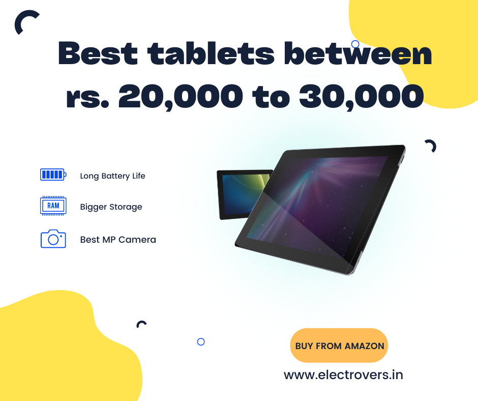 6 Best Tablets Between Rs.20000 To 30000 - Gadgets and Electronics Review